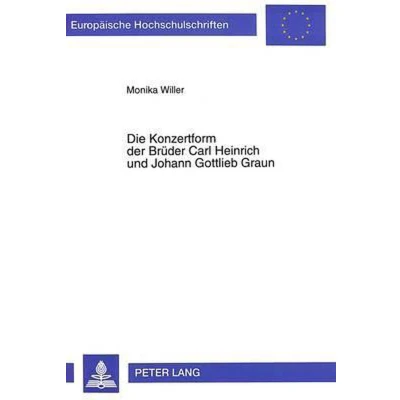 Afbeelding van Die Konzertform Der Brueder Carl Heinrich Und Johann Gottlieb Graun