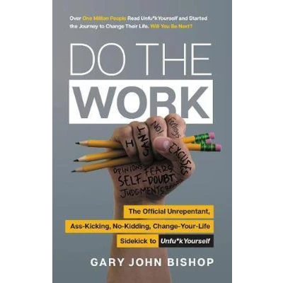 Afbeelding van Do The Work: Official Unrepentant, Ass Kicking, No Kidding, Change Your Life Sidekick to Unfu*k Yourself