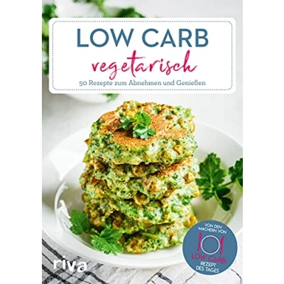 Afbeelding van Low Carb vegetarisch: 50 einfache Rezepte zum Abnehmen und Genießen. Schnelle High Protein Gerichte ohne Fleisch für Frühstück, Mittagessen, Abendessen: Suppen, Bowls, Salate, Auflauf Vegetarier