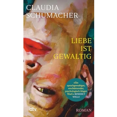 Afbeelding van Liebe ist gewaltig: Roman &#039;Ein sprachgewaltiger, erschütternder, psychologisch kluger Wurf.&#039; Benedict Wells