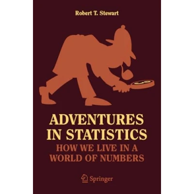 Afbeelding van Adventures in Statistics: How We Live a World of Numbers