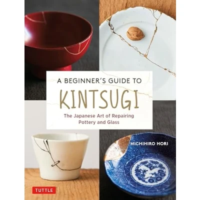 Afbeelding van A Beginner s Guide to Kintsugi /anglais: The Japanese Art of Repairing Pottery and Glass