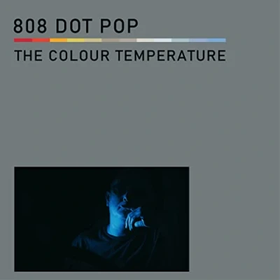 Afbeelding van 808 Dot Pop The Colour Temperature (CD)