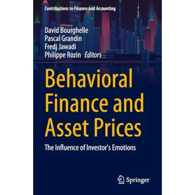 Afbeelding van Behavioral Finance and Asset Prices: The Influence of Investor&#039;s Emotions