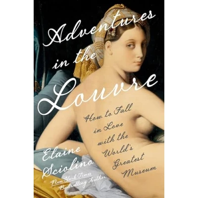 Afbeelding van Adventures in the Louvre: How to Fall Love with World&#039;s Greatest Museum