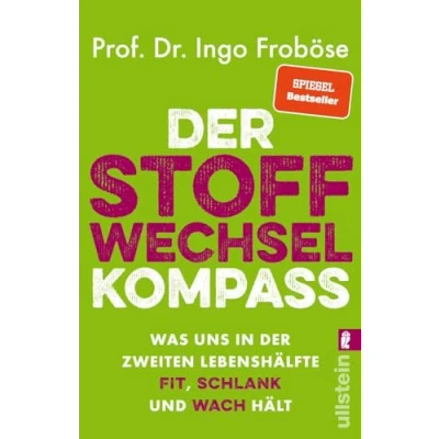 Afbeelding van der Stoffwechsel Kompass: Was uns in zweiten Lebenshälfte fit, schlank und wach hält Das Grundlagenwerk Warum ein funktionierender ... für Gewicht, Verjüngung Vitalität ist