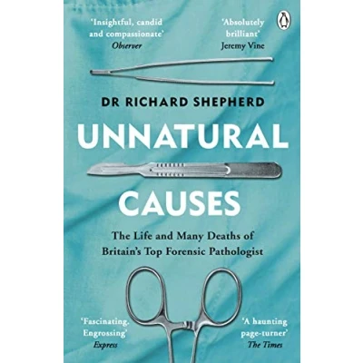 Afbeelding van Unnatural Causes: The life and many deaths of Britain&#039;s top forensic pathologist