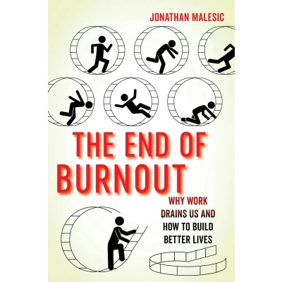 Afbeelding van The End of Burnout: Why Work Drains Us and How to Build Better Lives
