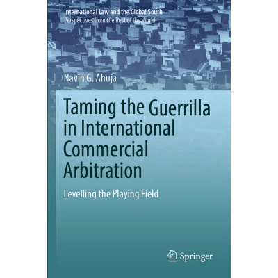 Afbeelding van Taming the Guerrilla in International Commercial Arbitration: Levelling Playing Field