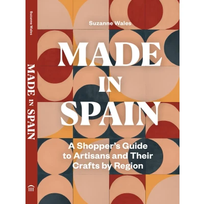 Afbeelding van Made in Spain /anglais: A Shopper&#039;s Guide to Artisans and Their Crafts by Region