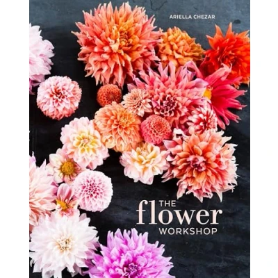 Afbeelding van The Flower Workshop: Lessons in Arranging Blooms, Branches, Fruits, and Foraged Materials