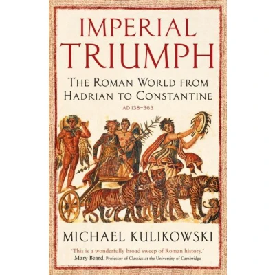 Afbeelding van Imperial Triumph: The Roman World from Hadrian to Constantine (AD 138363)
