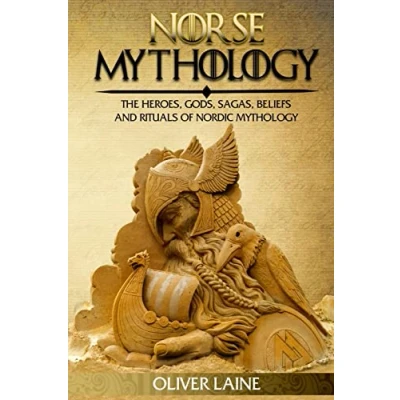 Afbeelding van Norse Mythology: The Heroes, Gods, Sagas, Beliefs, and Rituals Of Nordic 1