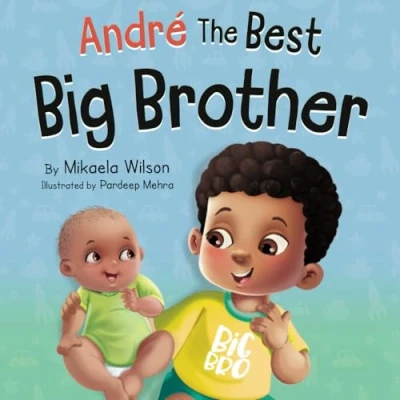 Afbeelding van André The Best Big Brother: a Story Book for Kids Ages 2 8 to Help Prepare Soon Be Older Sibling New Baby: ... Baby