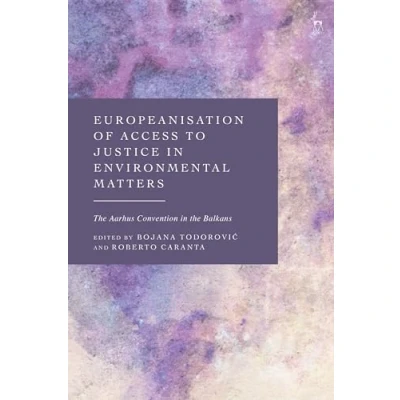 Afbeelding van Europeanisation of Access to Justice in Environmental Matters