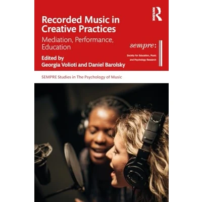 Afbeelding van Recorded Music in Creative Practices: Mediation, Performance, Education