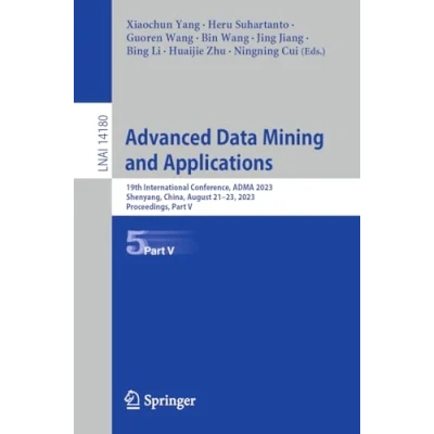 Afbeelding van Advanced Data Mining and Applications: 19th International Conference, ADMA 2023, Shenyang, China, August 2123, Proceedings, Part V: 14180