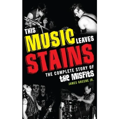 Afbeelding van This Music Leaves Stains: the Complete Story of Misfits