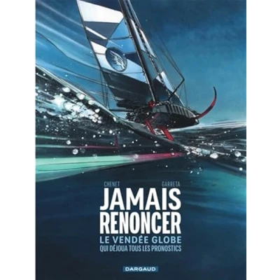 Afbeelding van Jamais renoncer Le Vendée Globe qui déjoua tous les pronostics