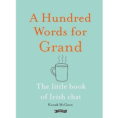 Afbeelding van A Hundred Words for Grand: The Little Book of Irish Chat