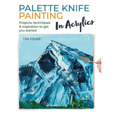 Afbeelding van Palette Knife Painting in Acrylics: Projects, Techniques &amp; Inspiration to Get You Started