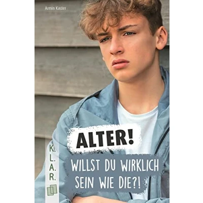 Afbeelding van Alter! Willst du wirklich sein wie die?!: Ein Jugendroman über Männlichkeit, falsche Ideale und Selbstfindung