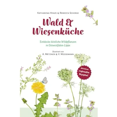 Afbeelding van Wald &amp; Wiesenküche: Entdecke köstliche Wildpflanzen in Ostwestfalen Lippe