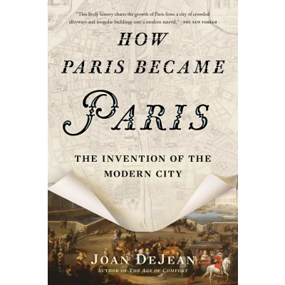 Afbeelding van How Paris Became Paris: the Invention of Modern City