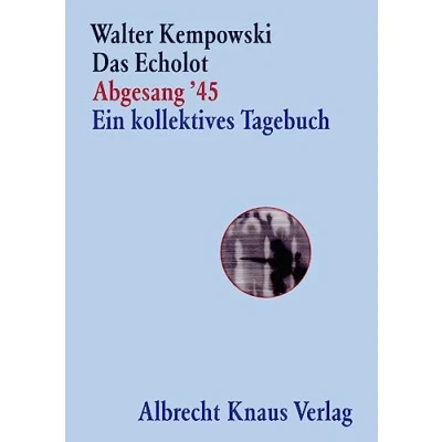 Afbeelding van Das Echolot Abgesang &#039;45 Ein kollektives Tagebuch