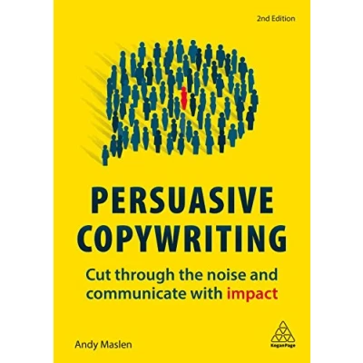 Afbeelding van Persuasive Copywriting: Cut Through the Noise and Communicate with Impact