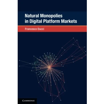 Afbeelding van Global Competition Law and Economics Policy Natural Monopolies in Digital Platform Markets