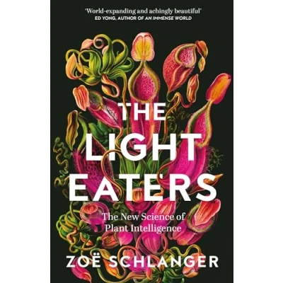 Afbeelding van The Light Eaters: New Science of Plant Intelligence
