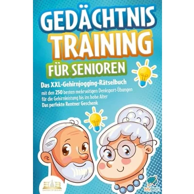 Afbeelding van Gedächtnistraining für Senioren: Das XXL Gehirnjogging Rätselbuch mit den 250 besten mehrseitigen Denksport Übungen die Gehirnleistung bis ins hohe Alter perfekte Rentner Geschenk