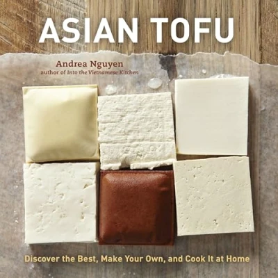 Afbeelding van Asian Tofu: Discover the Best, Make Your Own, and Cook It at Home [A Cookbook]