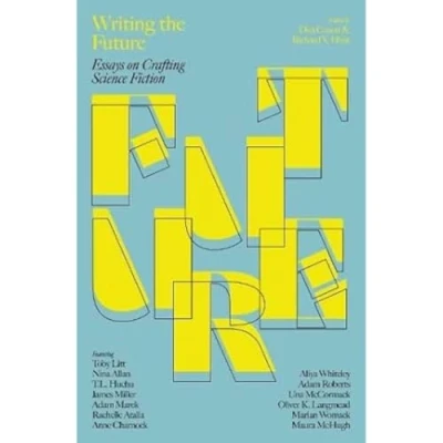 Afbeelding van Writing the Future: Essays on Crafting Science Fiction