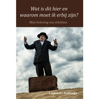 Afbeelding van Wat is dit hier en waarom moet ik erbij zijn? (Paperback)