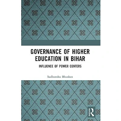 Afbeelding van Governance of Higher Education in Bihar: Influence Power Centers