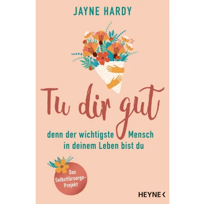 Afbeelding van Tu dir gut denn der wichtigste Mensch in deinem Leben bist du: Das Selbstfürsorge Projekt