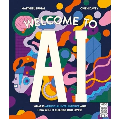 Afbeelding van Welcome to AI: What is Artificial Intelligence and how will it change our lives?