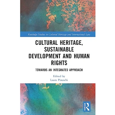 Afbeelding van Cultural Heritage, Sustainable Development and Human Rights: Towards an Integrated Approach