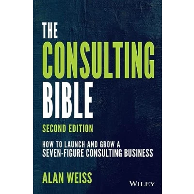 Afbeelding van The Consulting Bible: How to Launch and Grow a Seven Figure Business