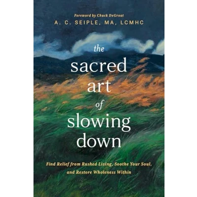 Afbeelding van The Sacred Art of Slowing Down