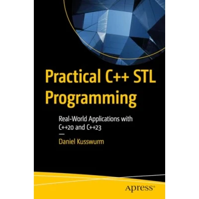 Afbeelding van Practical C++ STL Programming: Real World Applications with C++20 and C++23