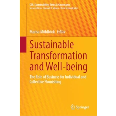 Afbeelding van Sustainable Transformation and Well being: The Role of Business for Individual Collective Flourishing