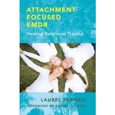 Afbeelding van Attachment Focused EMDR: Healing Relational Trauma