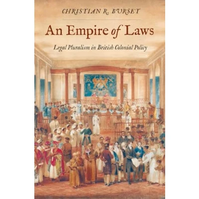 Afbeelding van An Empire of Laws: Legal Pluralism in British Colonial Policy
