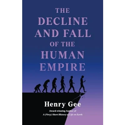 Afbeelding van the Decline and Fall of Human Empire