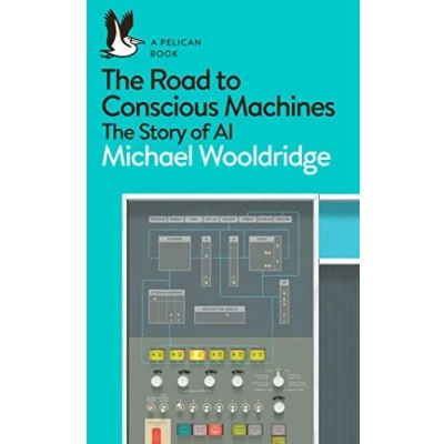 Afbeelding van The Road to Conscious Machines: Story of AI
