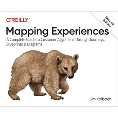 Afbeelding van Mapping Experiences: A Complete Guide to Customer Alignment Through Journeys, Blueprints, and Diagrams