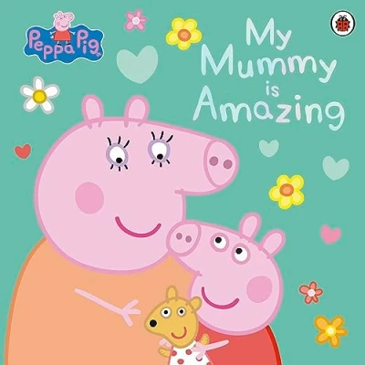 Afbeelding van Peppa Pig: My Mummy is Amazing